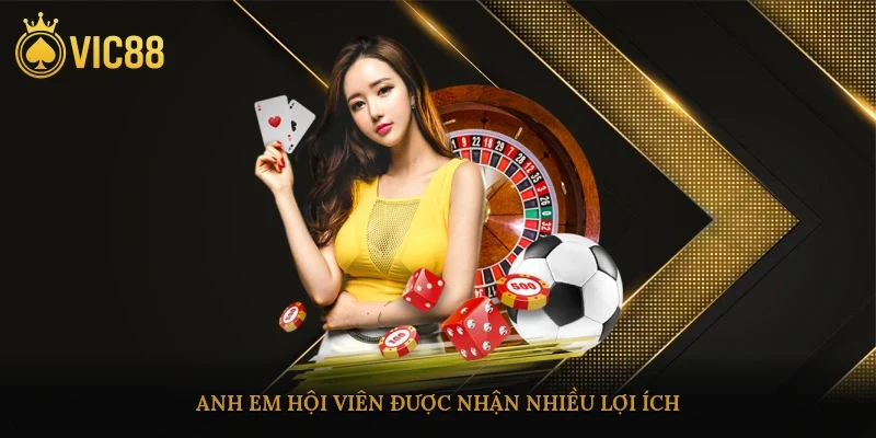 Anh em hội viên được nhận nhiều lợi ích