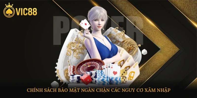 Chính sách bảo mật ngăn chặn các nguy cơ xâm nhập