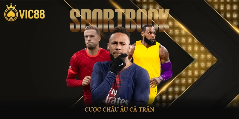 Cược châu Âu cả trận