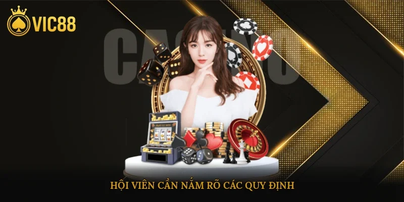 Hội viên cần nắm rõ các quy định