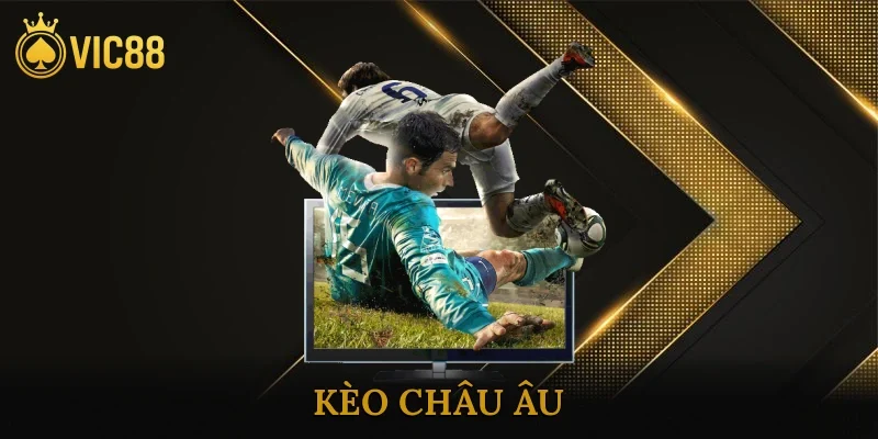 Kèo Châu Âu
