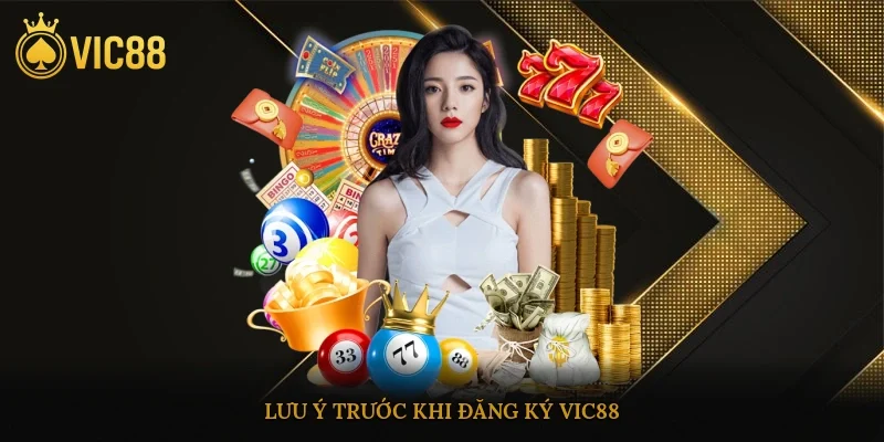 Lưu ý trước khi đăng ký vic88