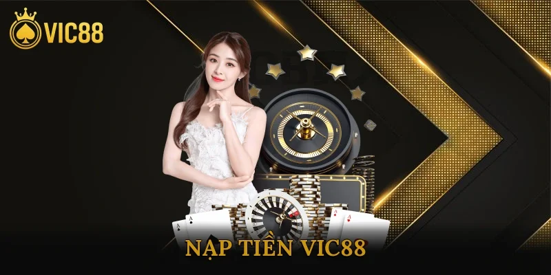 Nạp Tiền Vic88