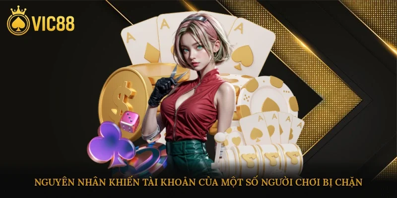 Bật mí các nguyên nhân khiến tài khoản của một số người chơi bị chặn