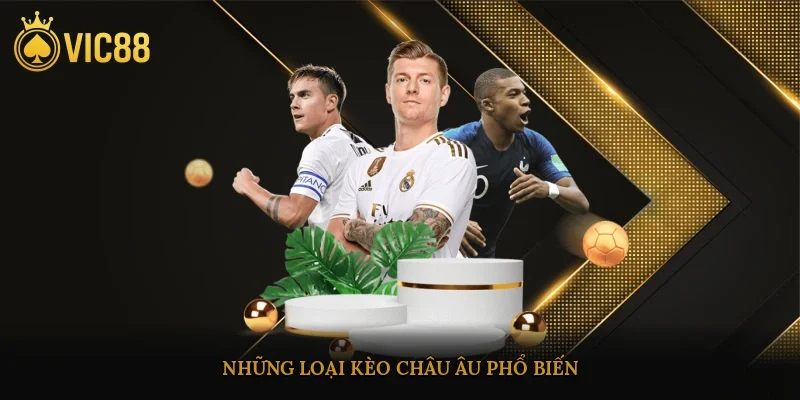 Những loại kèo châu Âu phổ biến