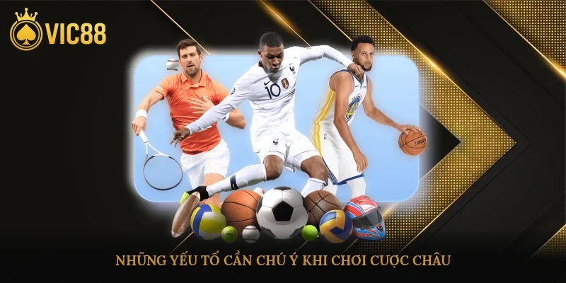 Những yếu tố cần chú ý khi chơi cược châu Á