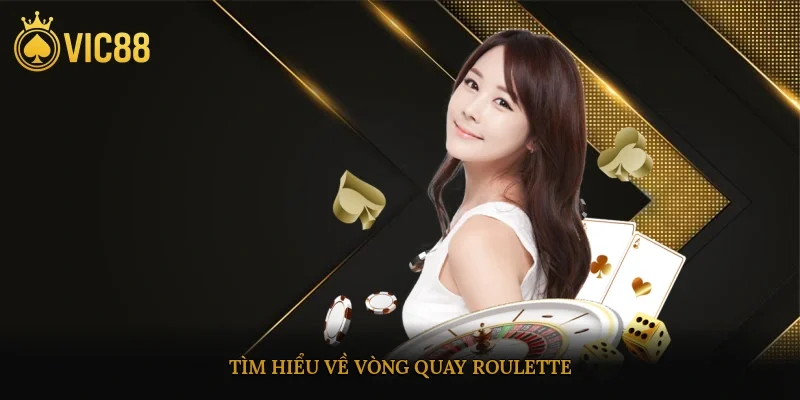 Tìm hiểu về vòng quay roulette