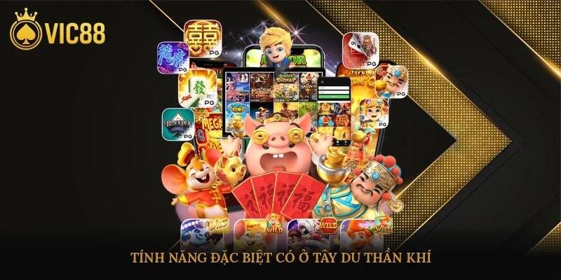 Tính năng đặc biệt có ở Tây Du Thần Khí