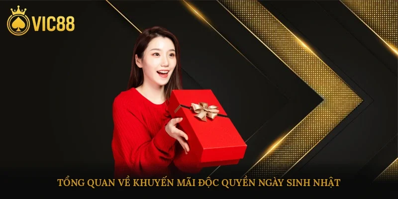 Tổng quan về khuyến mãi độc quyền ngày sinh nhật tại nền tảng